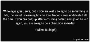 quote-winning-is-great-sure-but-if-you-are-really-going-to-do-something-in-life-the-secret-is-learning-wilma-rudolph-159756